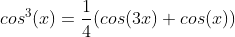 Formel: cos^3(x)=\frac{1}{4}(cos(3x)+cos(x))